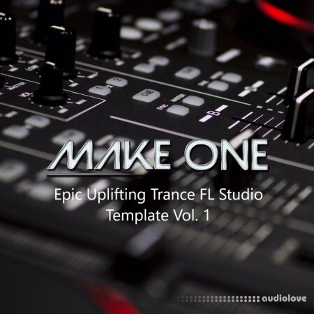 Make One Epic Uplifting Trance FL Studio Template Vol.1 [DAW Templates]