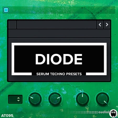 Audiotent DIODE Serum Techno Presets [Synth Presets]