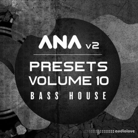 Sonic Academy ANA 2 Presets Vol.10 Bass House [Synth Presets]
