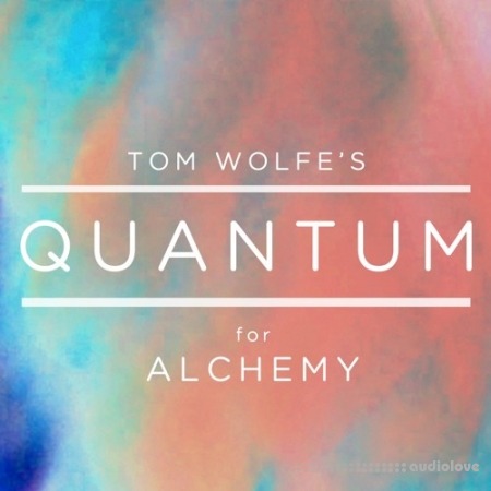 Tom Wolfe Quantum for Alchemy [Synth Presets]