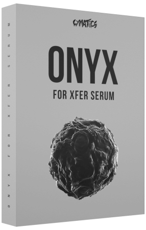 Cymatics ONYX for Serum [Synth Presets]