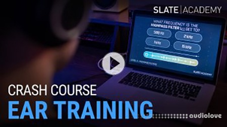 Slate Academy Ear Training Crash Course [TUTORiAL]