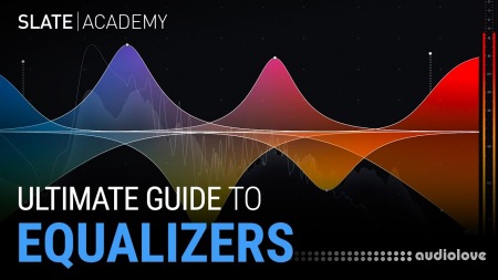 Slate Academy Ultimate Guide To EQ [TUTORiAL]