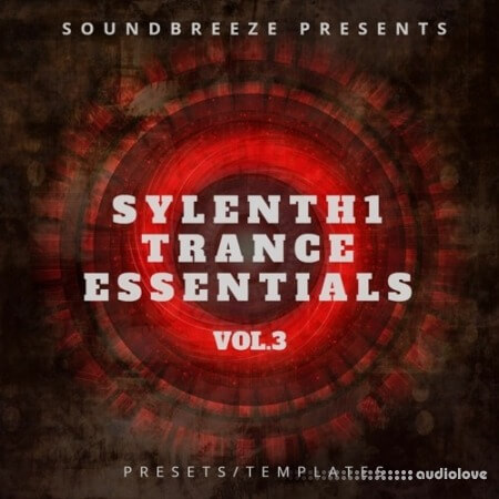 Soundbreeze Sylenth1 Trance Essentials Vol.3 [Synth Presets, MiDi, DAW Templates]