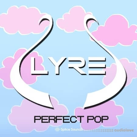Splice Sounds LYREs Perfect Pop Sample Pack [WAV]