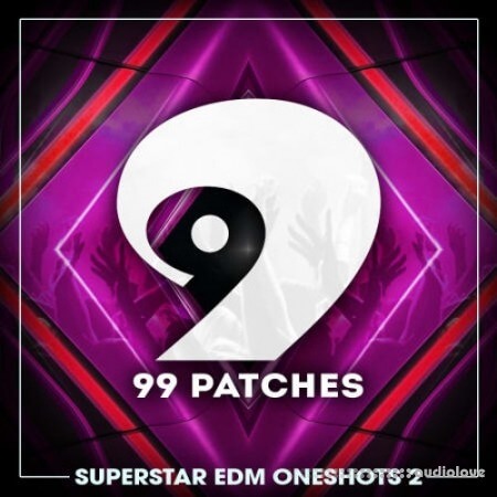 99 Patches Superstar EDM Oneshots 2 [WAV]