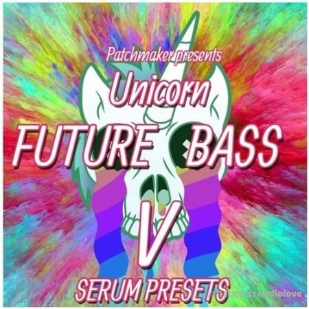 Patchmaker Unicorn Future Bass V [Synth Presets]
