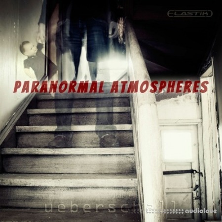 Ueberschall Paranormal Atmospheres [Elastik]