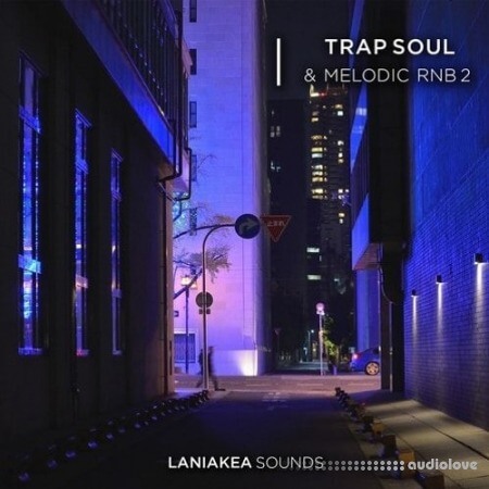 Laniakea Sounds Trap Soul Melodic RnB 2 [WAV]