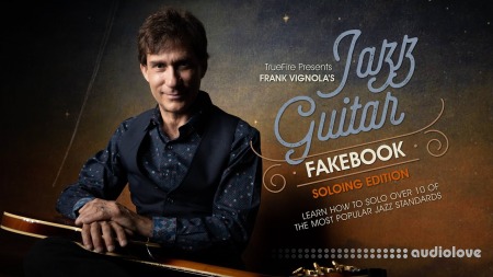 Truefire Frank Vignola Jazz Guitar Fakebook Soloing Vol.1 [TUTORiAL]