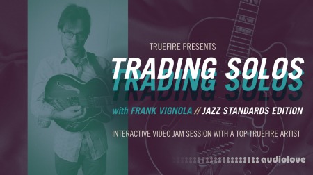 Truefire Frank Vignola Trading Solos Jazz Standards Vol.1 [TUTORiAL]