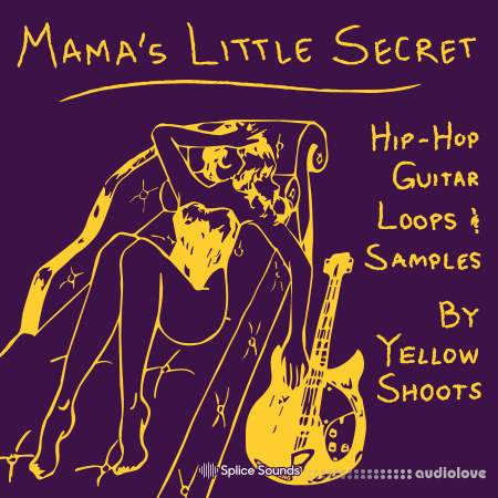 Splice Sounds Mamas Little Secret by Yellow Shoots [WAV]