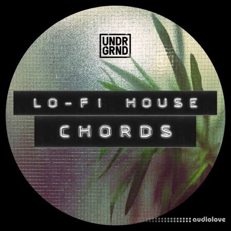 UNDRGRND Sounds Lo-Fi House Chords [WAV, Ableton Live]