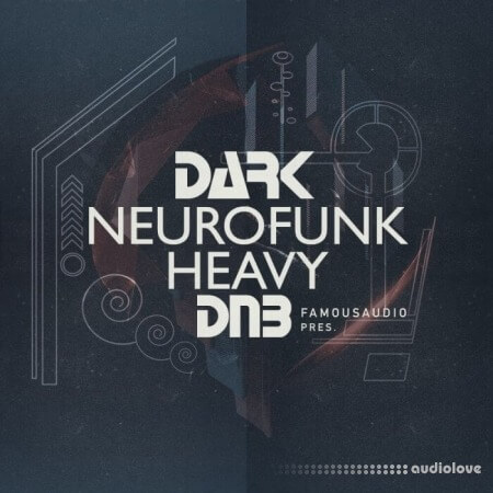 Famous Audio Dark Neurofunk and Heavy DnB [WAV]