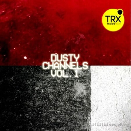 TRX Machinemusic Dusty Channels Vol.1 - Dust Dirt Riddims and Sounds [WAV]