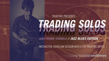 TrueFire Frank Vignola Trading Solos Jazz Blues Vol.1 [TUTORiAL]