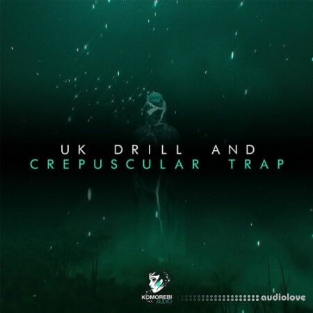 Komorebi Audio UK Drill And Crepuscular Trap [WAV]