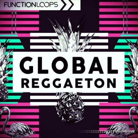 Function Loops Global Reggaeton [WAV, MiDi, Synth Presets]