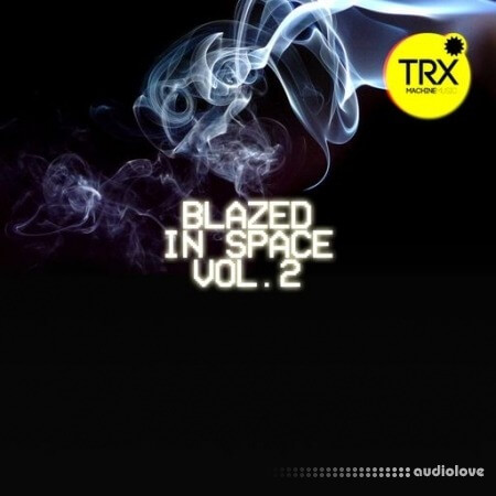 TRX Machinemusic Blazed In Space Vol.2 - Beyond Trap [WAV]