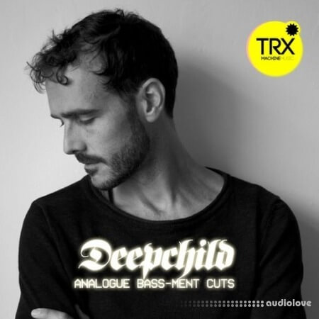 TRX Machinemusic Deepchild Analogue Bass-Ment Cuts [WAV]