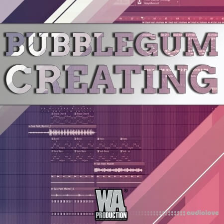WA Production Bubblegum Creating