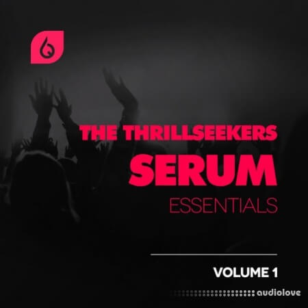 Freshly Squeezed Samples The Thrillseekers Serum Essentials Volume 1 [Synth Presets]