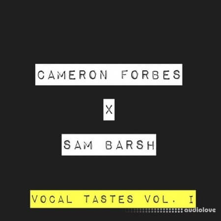 Cameron Forbes X Sam Barsh Vocal Tastes Vol. I [WAV, AiFF]