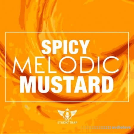 Studio Trap Spicy Melodic Mustard [WAV]