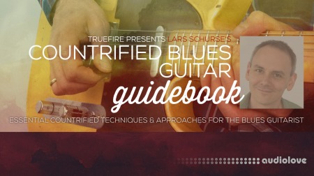 Truefire Lars Schurse Countrified Blues Guitar Guidebook
