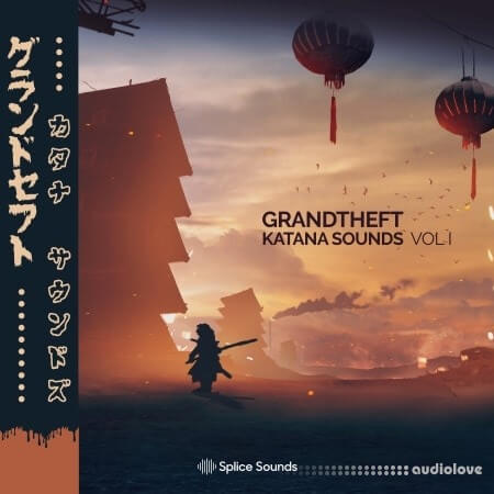 Splice Sounds Grandtheft Katana Sounds Vol.1