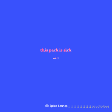 Splice Sounds Oshi presents this pack is sick Vol.1 [WAV]