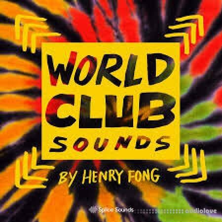 Splice Sounds World Club Sounds by Henry Fong