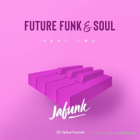 Splice Sounds Jafunk's Future Funk And Soul Vol.2 [WAV, MiDi]