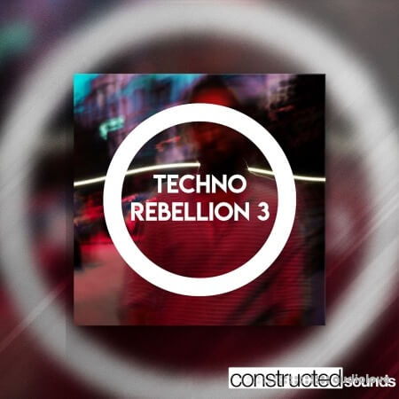 Constructed Sounds Techno Rebellion 3 [WAV, MiDi]