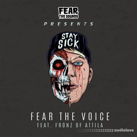 Splice Sounds Fear The Sounds Presents Fear The Voice ft. Fronz of Attila [WAV]