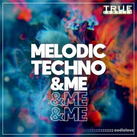 True Samples Melodic Techno and Me