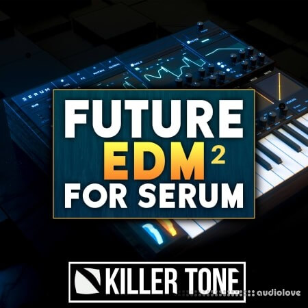 Audentity Records Future EDM For Serum 2 [Synth Presets]