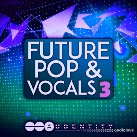 Audentity Records Future Pop And Vocals 3 [WAV, Synth Presets]