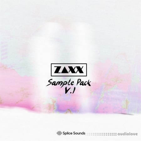 Splice Sounds ZAXX Sample Pack [WAV]