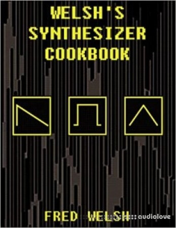 Welsh's Synthesizer Cookbook Vol.1 by Fred Welsh