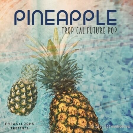 Freaky Loops Pineapple Tropical Future Pop [WAV]