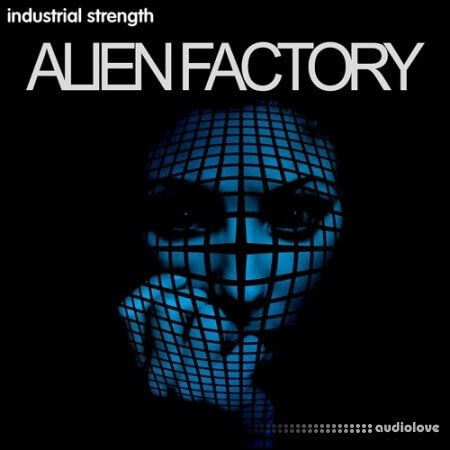 Industrial Strength Alien Factory [WAV, Synth Presets]