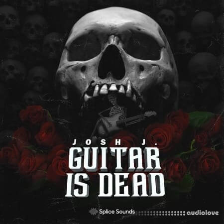Splice Sounds Josh J. Guitar is Dead Sample Pack [WAV]