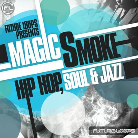 Future Loops Magic Smoke: Hip Hop Soul and Jazz [WAV, REX]