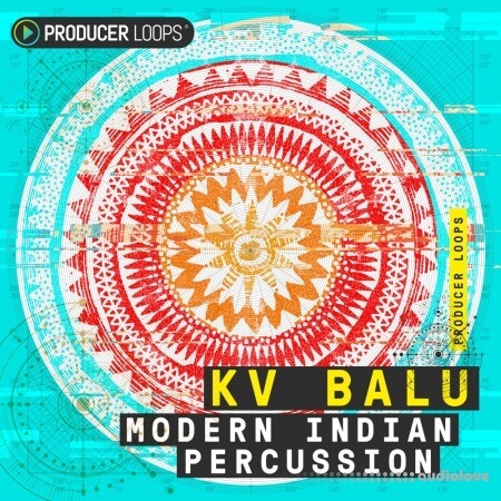 Producer Loops KV Balu Modern Indian Percussion