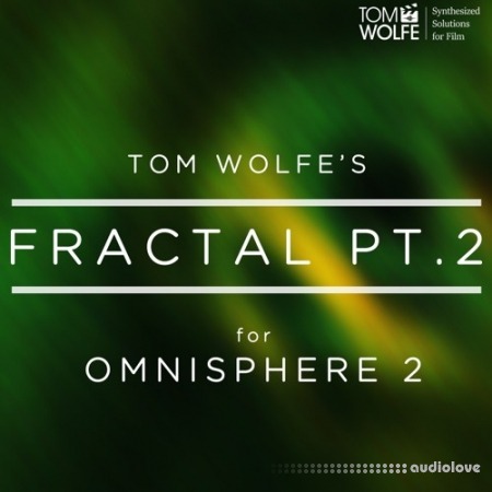 Tom Wolfe Fractal Pt 2 [Synth Presets]