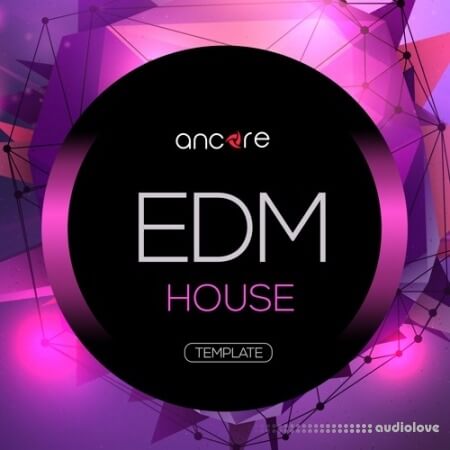 Ancore Sounds EDM House Volume 1 [DAW Templates]