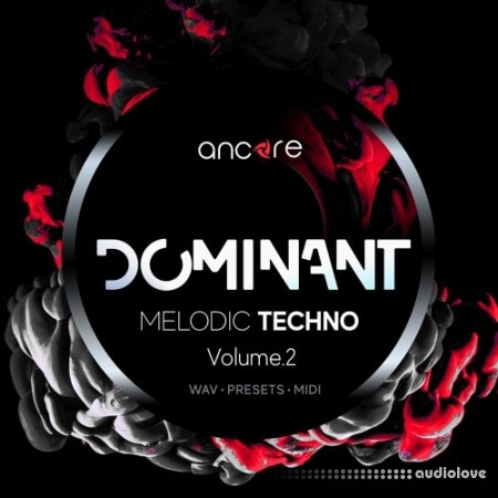 Ancore Sounds DOMINANT Techno Volume 2 Melodic Techno Producer Pack [WAV, MiDi, Synth Presets]