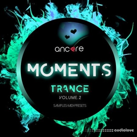 Ancore Sounds TRANCE MOMENTS Volume 2 Producer Pack [WAV, MiDi, Synth Presets]