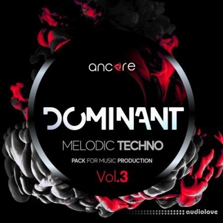 Ancore Sounds DOMINANT Volume 3 Melodic Techno Producer Pack [WAV, MiDi, Synth Presets]